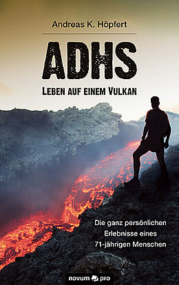 Kartonierter Einband ADHS - Leben auf einem Vulkan von Andreas K. Höpfert