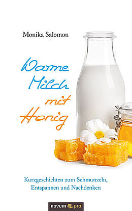 Kartonierter Einband Warme Milch mit Honig von Monika Salomon