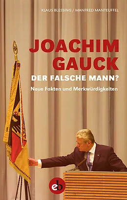 E-Book (epub) Joachim Gauck. Der falsche Mann? von Klaus Blessing