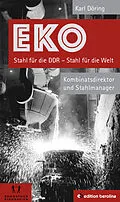 E-Book (epub) EKO Stahl für die DDR - Stahl für die Welt von Karl Döring