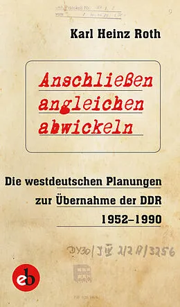 E-Book (epub) Anschließen, angleichen, abwickeln von Karl Heinz Roth