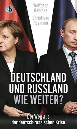 E-Book (epub) Deutschland und Russland - wie weiter? von Christiane Reymann, Wolgang Gehrcke
