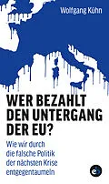 E-Book (epub) Wer bezahlt den Untergang der EU? von Wolfgang Kühn