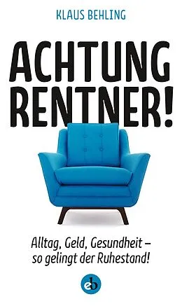 E-Book (epub) Achtung, Rentner! von Klaus Behling
