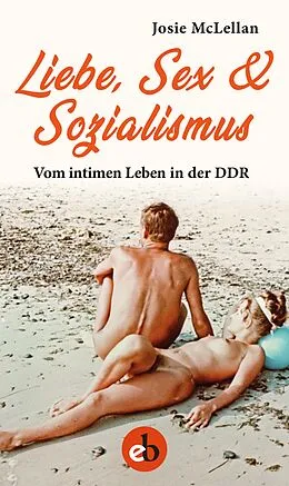 E-Book (epub) Liebe, Sex & Sozialismus von Josie McLellan