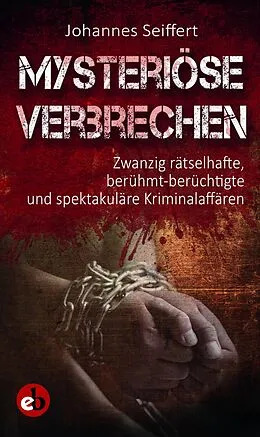 E-Book (epub) Mysteriöse Verbrechen von Johannes Seiffert