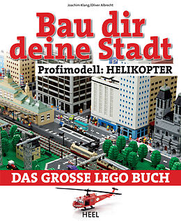 E-Book (epub) Bau dir deine Stadt - Profimodell: Helikopter von Joachim Klang, Oliver Albrecht