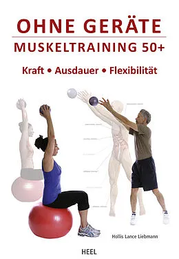 E-Book (epub) Ohne Geräte - Muskeltraining 50+ von Hollis Lance Liebmann