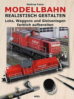 Fester Einband Modellbahn realistisch gestalten von Mathias Faber, Mathias Faber