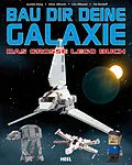 E-Book (epub) Bau dir deine Galaxie von Joachim Klang, Oliver Albrecht, Lutz Uhlmann