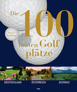E-Book (epub) Die 100 besten Golfplätze von Rainer Schillings
