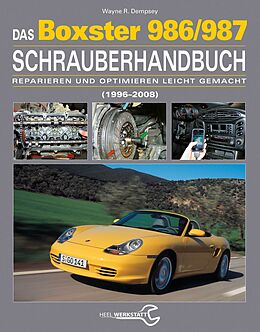 Fester Einband Das Porsche Boxster 986/987 Schrauberhandbuch von Wayne R. Dempsey