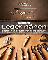 Kartonierter Einband Leder nähen: Gestalten und Reparieren leicht gemacht von Carsten Bothe