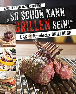 E-Book (epub) So schön kann Grillen sein! von Karsten Ted Aschenbrandt