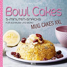 Fester Einband Bowl Cakes - Mug Cakes XXL von Audrey Le Goff