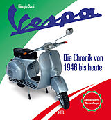 Fester Einband Vespa  Die Chronik des Kultrollers seit 1946 von Giorgio Sarti