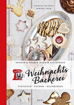 Fester Einband Kochen &amp; Backen mit der KitchenAid: Weihnachtsbäckerei von Claudia Jasinski