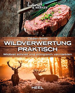 Kartonierter Einband Wildverwertung praktisch: Wildbret schnell und erfolgfreich vermarkten von Carsten Bothe