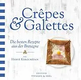 Fester Einband Crêpes & Galettes - Die besten Rezepte aus der Bretagne von Hervé Kerourédan