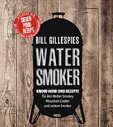 Kartonierter Einband Bill Gillespies Watersmoker von Bill Gillespie