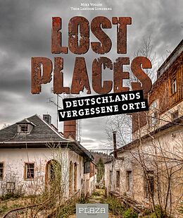 Fester Einband Lost Places von Mike Vogler