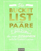 Kartonierter Einband Die Bucket List für Paare. DAS Hochzeitsgeschenk von Elise de Rijck