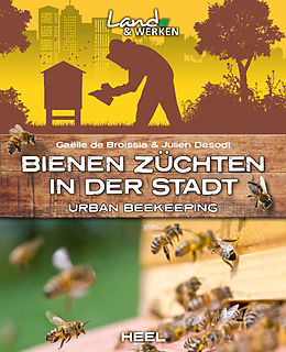 E-Book (epub) Bienen züchten in der Stadt von Gaëlle de Broissia, Julien Desodt