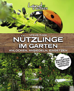 Kartonierter Einband Nützlinge im Garten  anlocken, ansiedeln, einsetzen von Ursula Kopp