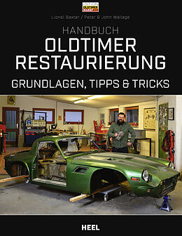 Fester Einband Handbuch Oldtimer-Restaurierung von Lionel Baxter, Peter Wallage, John Wallage
