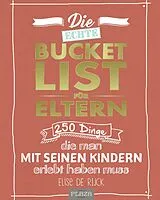 Kartonierter Einband (Kt) Die echte Bucket List für Eltern von Elise de Rijck