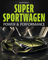 Fester Einband Supersportwagen - Power &amp; Performance von Roland Löwisch