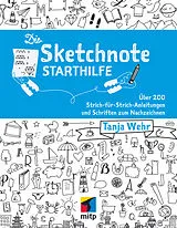 Kartonierter Einband Die Sketchnote Starthilfe von Tanja Wehr