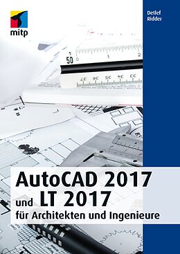 Kartonierter Einband AutoCAD 2017 und LT 2017 für Architekten und Ingenieure von Detlef Ridder