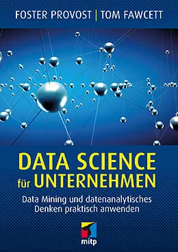E-Book (pdf) Data Science für Unternehmen von Foster Provost, Tom Fawcett