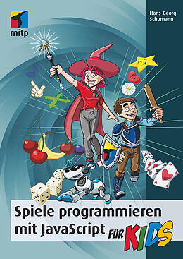 Kartonierter Einband Spiele programmieren mit JavaScript für Kids von Hans-Georg Schumann