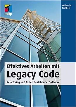 E-Book (pdf) Effektives Arbeiten mit Legacy Code von Michael C. Feathers