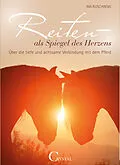 E-Book (epub) Reiten als Spiegel des Herzens von Ina Ruschinski