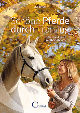 E-Book (epub) Schöne Pferde durch Training von Lisa Kittler