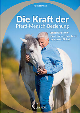 E-Book (epub) Die Kraft der Pferd-Mensch-Beziehung von Peter Daxer