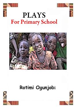 E-Book (epub) Plays for Primary School von Rotimi Ogunjobi
