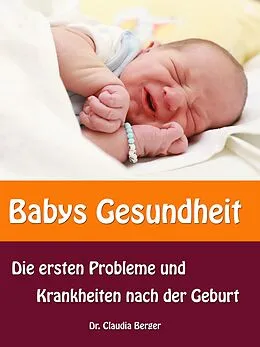 E-Book (epub) Babys Gesundheit von Dr. Claudia Berger
