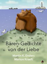 E-Book (epub) Bären-Gedichte von der Liebe von Martin K. Enders