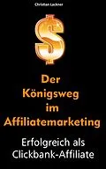 E-Book (epub) Der Königsweg im Affiliatemarketing von Christian Lackner