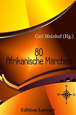 E-Book (epub) 80 Afrikanische Märchen von Carl Meinhof (Hg. )