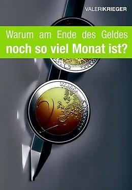 E-Book (epub) Warum am Ende des Geldes so viel Monat ist? von Valeri Krieger