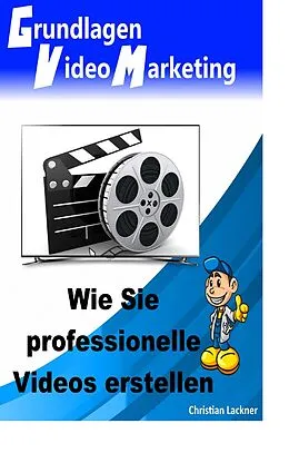 E-Book (epub) Grundlagen Videomarketing von Christian Lackner