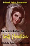 E-Book (epub) Liebe und Leben der Lady Hamilton von Heinrich Vollrat Schumacher
