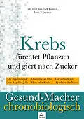 E-Book (epub) Krebs fürchtet Pflanzen und giert nach Zucker von Dr. med. Jan-Dirk Fauteck, Imre Kusztrich