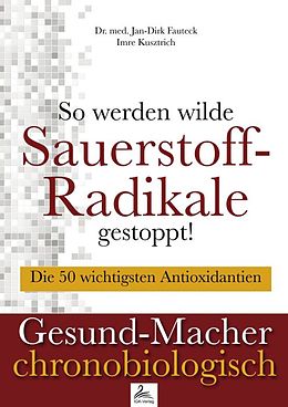 E-Book (epub) So werden wilde Sauerstoff-Radikale gestoppt! von Imre Kusztrich, Dr. med. Jan-Dirk Fauteck