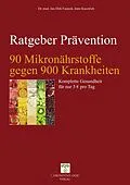 E-Book (epub) 90 Mikronährstoffe gegen 900 Krankheiten von Imre Kusztrich, Dr. med. Jan-Dirk Fauteck